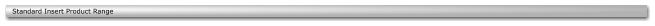 Standard Insert Product Range